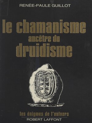 cover image of Le chamanisme ancêtre du druidisme